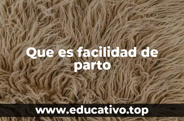 Factores que influyen en el desarrollo de un parto sin complicaciones