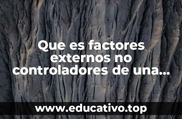Que es factores externos no controladores de una persona