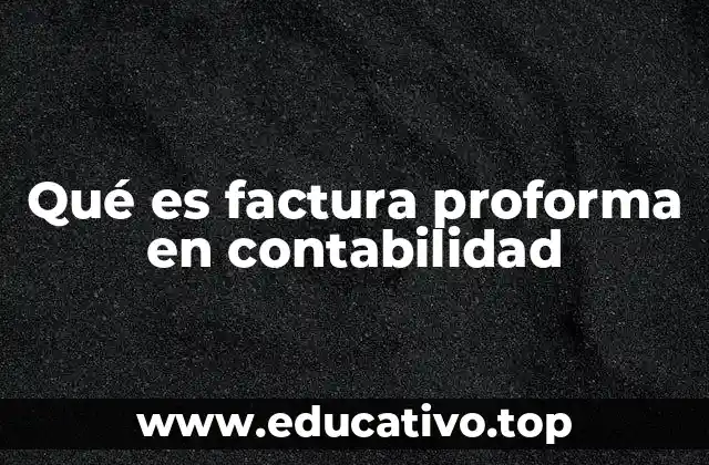 Qué es factura proforma en contabilidad