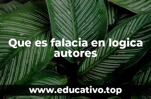 Que es falacia en logica autores