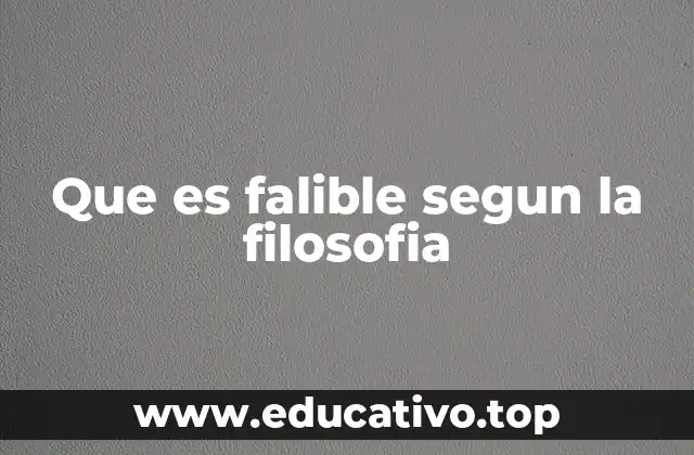Que es falible segun la filosofia