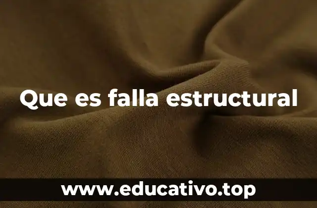 Que es falla estructural