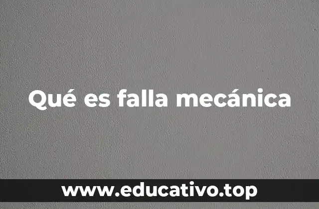 Qué es falla mecánica