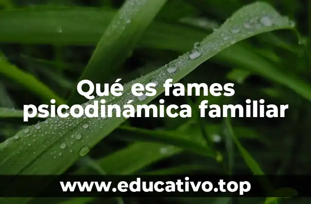 Cómo el enfoque psicodinámico entiende las dinámicas familiares