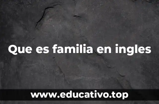 Que es familia en ingles