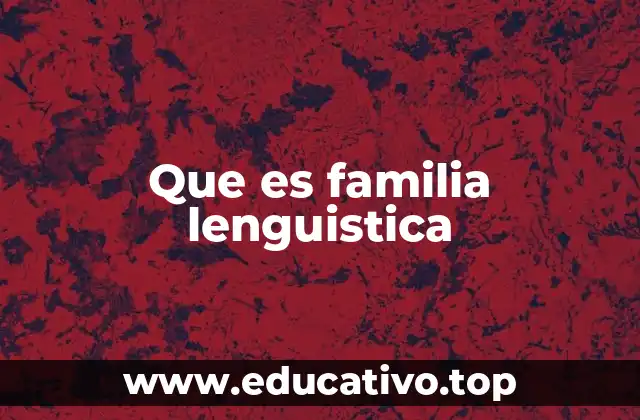 Que es familia lenguistica