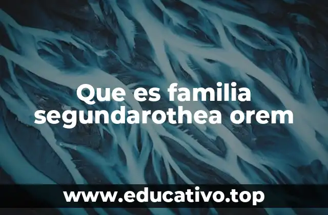 Que es familia segundarothea orem