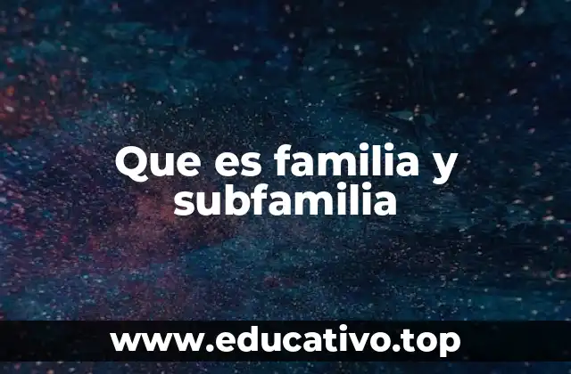 Que es familia y subfamilia