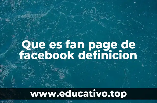 Que es fan page de facebook definicion