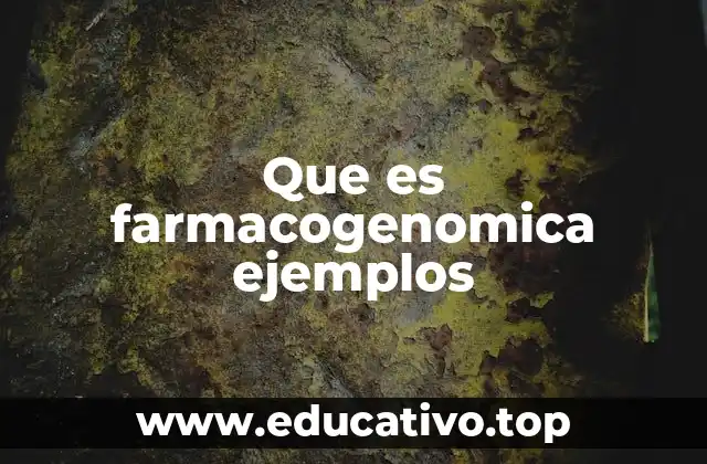 Que es farmacogenomica ejemplos
