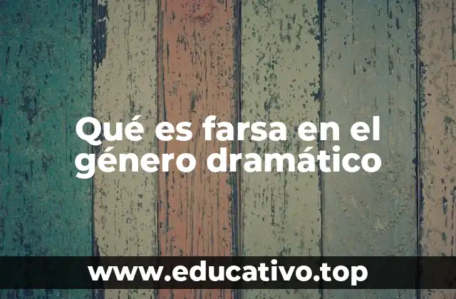 Qué es farsa en el género dramático