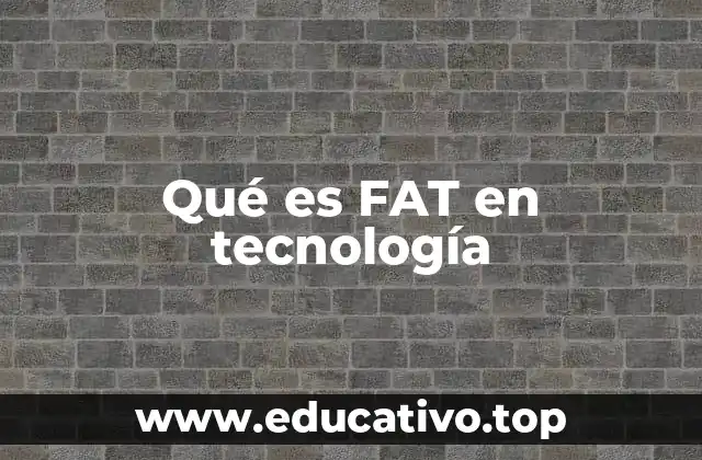 Qué es FAT en tecnología