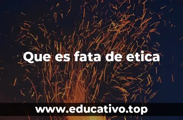 Que es fata de etica