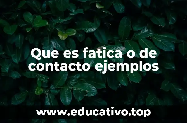 Que es fatica o de contacto ejemplos