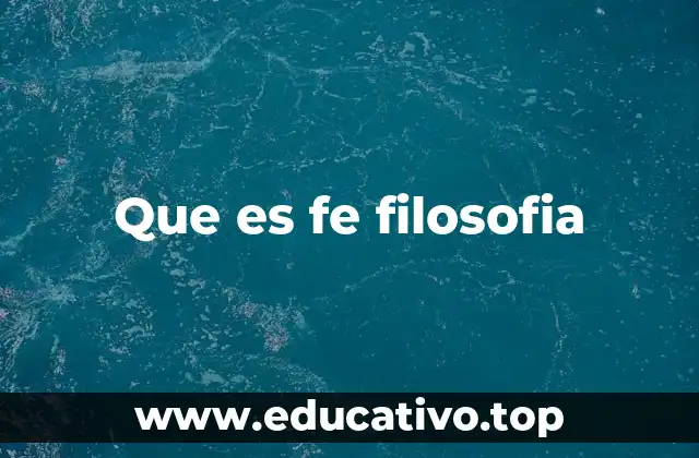 Que es fe filosofia