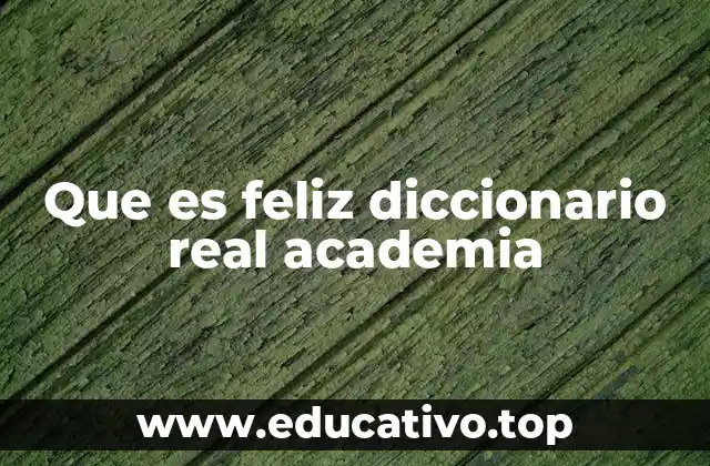 Que es feliz diccionario real academia
