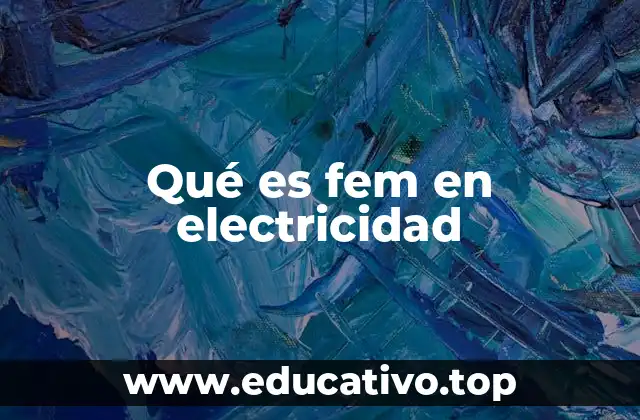 Qué es fem en electricidad