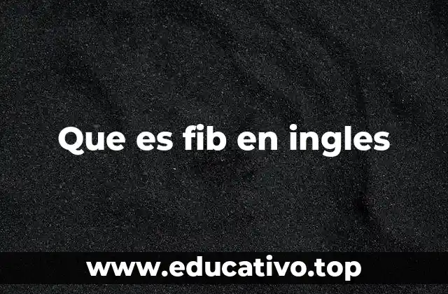 Que es fib en ingles