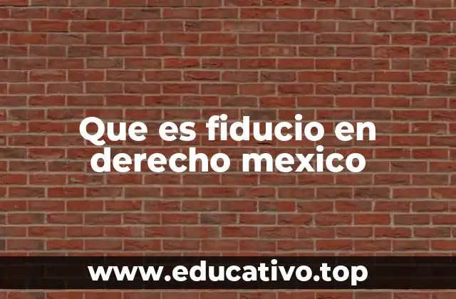 Que es fiducio en derecho mexico