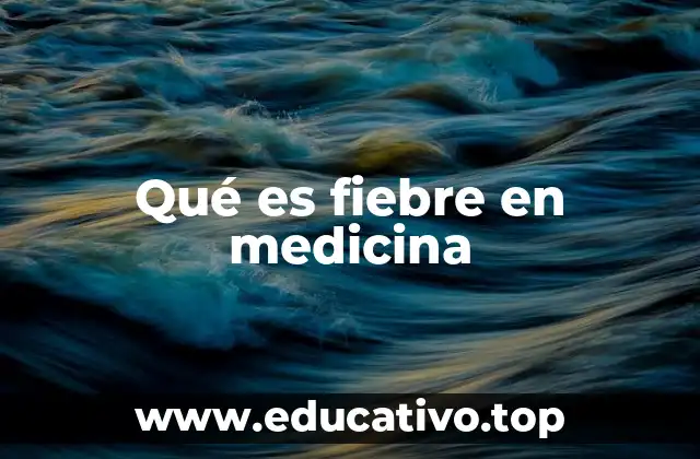 Qué es fiebre en medicina