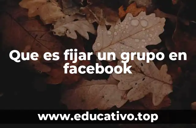 Que es fijar un grupo en facebook