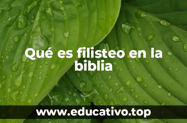 Qué es filisteo en la biblia