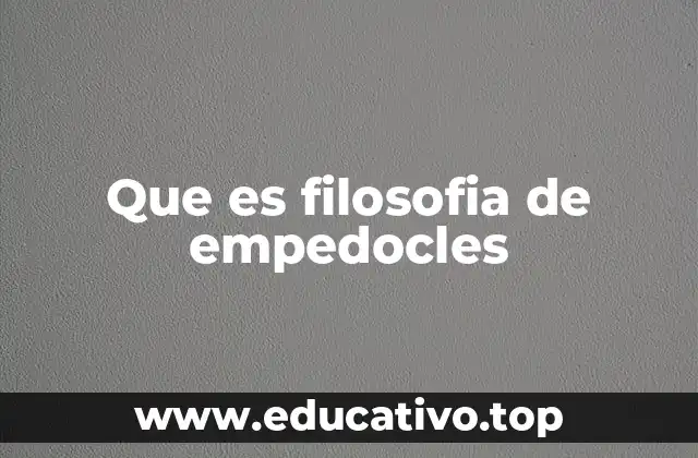 Que es filosofia de empedocles