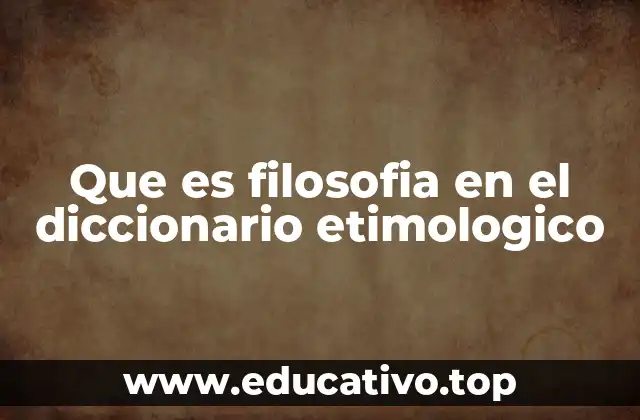 Que es filosofia en el diccionario etimologico