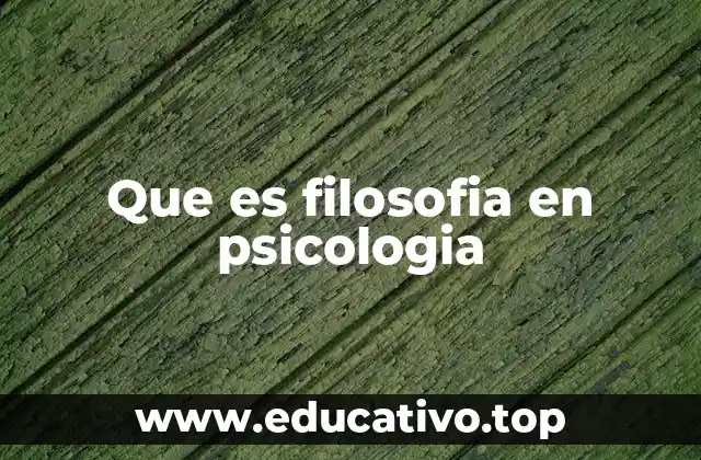 Que es filosofia en psicologia
