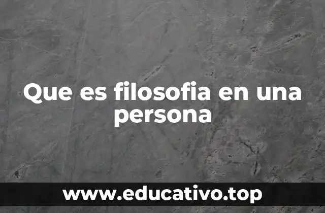 Cómo una filosofía personal influye en la toma de decisiones