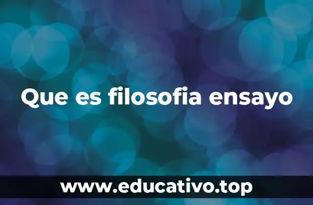 Que es filosofia ensayo