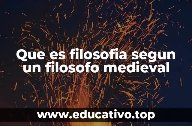Que es filosofia segun un filosofo medieval