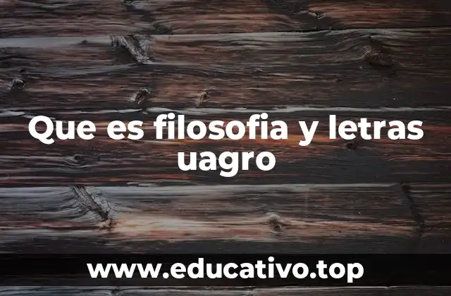 Que es filosofia y letras uagro