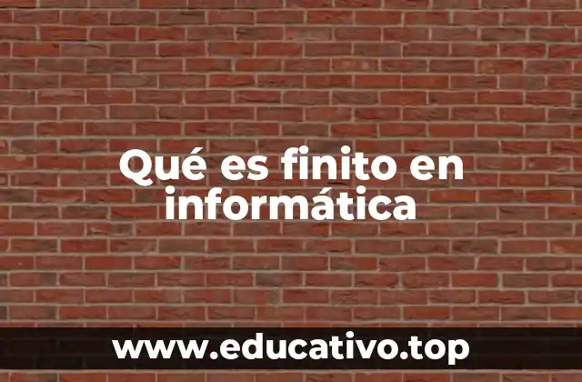 Qué es finito en informática