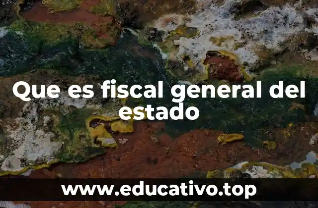 El rol del fiscal general en el sistema legal