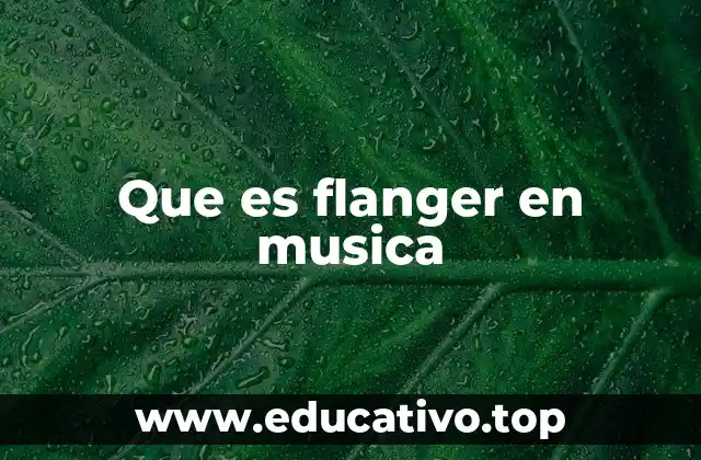 Que es flanger en musica