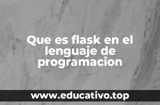 Que es flask en el lenguaje de programacion