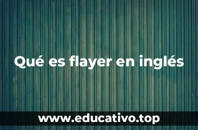 Qué es flayer en inglés