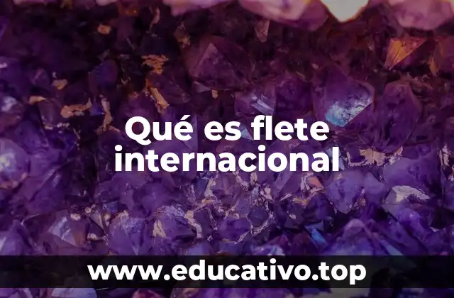 Qué es flete internacional