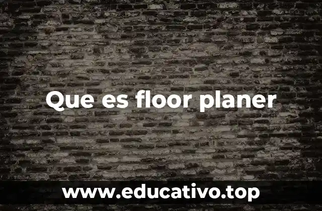 Que es floor planer
