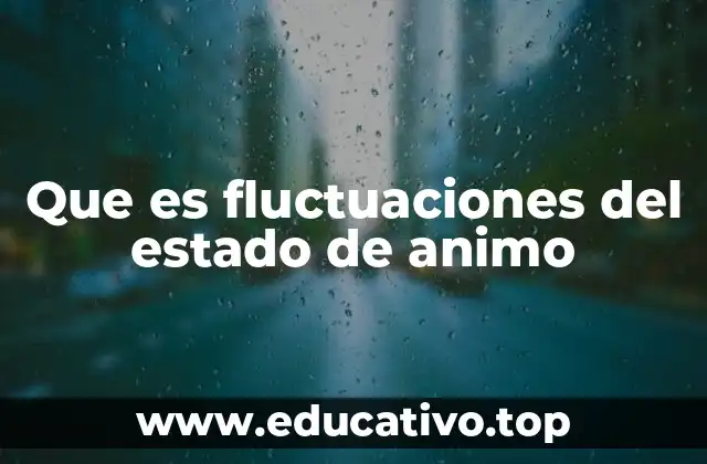 Que es fluctuaciones del estado de animo