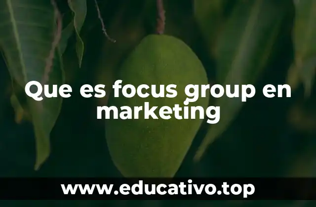 Que es focus group en marketing