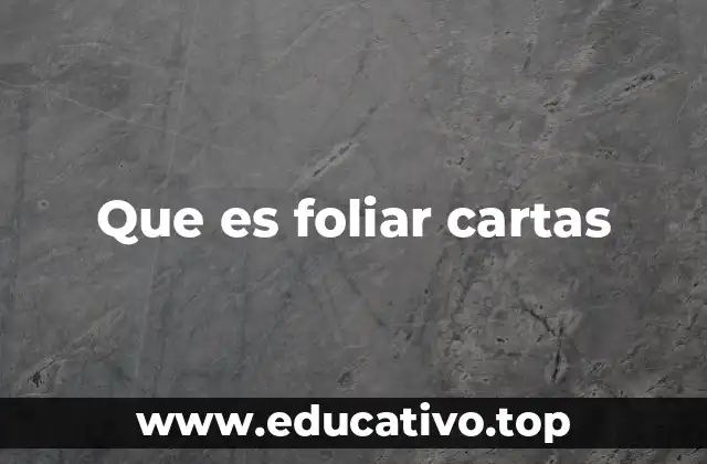 Que es foliar cartas