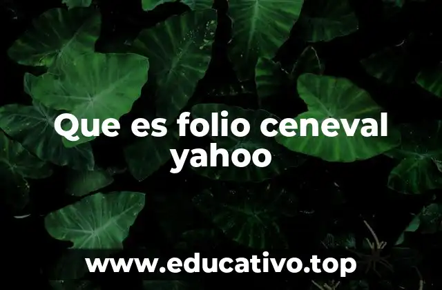 Que es folio ceneval yahoo