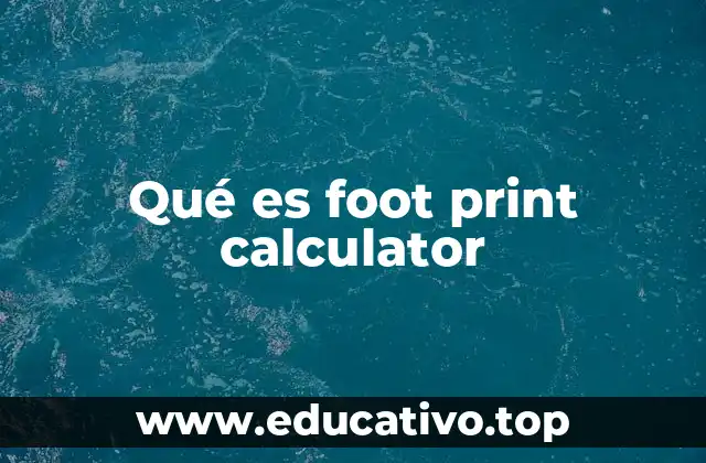 Qué es foot print calculator