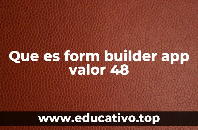 Que es form builder app valor 48