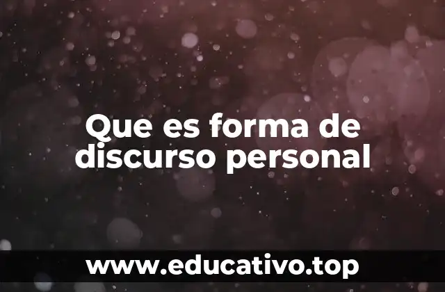 Que es forma de discurso personal