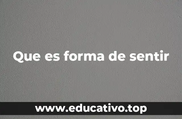 Que es forma de sentir