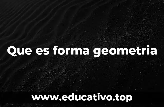 Que es forma geometria