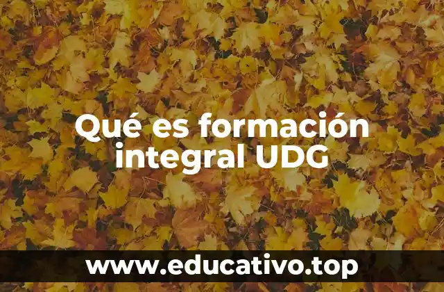 Qué es formación integral UDG